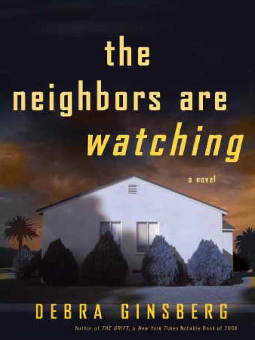 Title details for The Neighbors Are Watching by Debra Ginsberg - Wait list